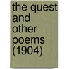 The Quest And Other Poems (1904) by Unknown