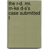 The R-D. Mr. M-Ke D-S's Case Submitted T door Onbekend