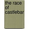 The Race Of Castlebar door Emily Lawless