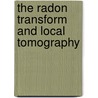The Radon Transform and Local Tomography door Alexander G. Ramm