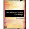 The Railway Club Of Pittsburgh by Unknown