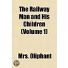 The Railway Man And His Children (Volume by Mrs. Oliphant