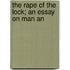 The Rape Of The Lock; An Essay On Man An