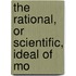The Rational, Or Scientific, Ideal Of Mo