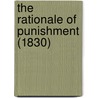 The Rationale Of Punishment (1830) by Unknown