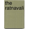 The Ratnavali by Unknown