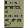 The Real America In Romance, Volumes 6-7 door Scott Robinson