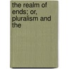 The Realm Of Ends; Or, Pluralism And The door Uk And Management Consultant