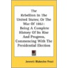 The Rebellion In The United States; Or T by Unknown