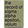 The Record Of Sigma Alpha Epsilon, Volum by Sigma Alpha Epsilon