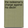 The Redeemer's Charge Against His Declin door Benjamin Wallin