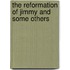 The Reformation Of Jimmy And Some Others