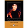 The Reign of Andrew Jackson (Dodo Press) door Frederic Austin Ogg