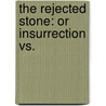 The Rejected Stone: Or Insurrection Vs. door Onbekend