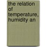 The Relation Of Temperature, Humidity An door W.W.B. 1888-Fisk
