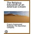 The Religious Education Of An American C