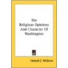 The Religious Opinions And Character Of door Edward C. Mcguire
