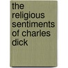 The Religious Sentiments Of Charles Dick door Charles H. McKenzie