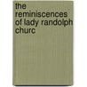The Reminiscences Of Lady Randolph Churc by Randolph S. Churchill