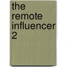 The Remote Influencer 2 door Onbekend