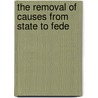 The Removal Of Causes From State To Fede door Robert Desty