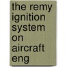 The Remy Ignition System On Aircraft Eng door Onbekend