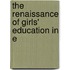 The Renaissance Of Girls' Education In E