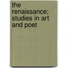 The Renaissance; Studies In Art And Poet door Onbekend