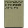 The Renascence Of The English Drama; Ess by Henry Arthur Jones