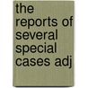 The Reports Of Several Special Cases Adj by Thomas Jones