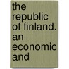 The Republic Of Finland. An Economic And door Onbekend