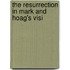 The Resurrection In Mark And Hoag's Visi