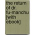 The Return of Dr. Fu-Manchu [With eBook]
