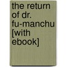 The Return of Dr. Fu-Manchu [With eBook] by Sax Rohmer