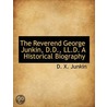 The Reverend George Junkin, D.D., Ll.D. door Dd D.X. Junkin