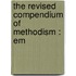 The Revised Compendium Of Methodism : Em
