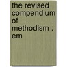 The Revised Compendium Of Methodism : Em door Rev James Porter