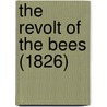 The Revolt Of The Bees (1826) by Unknown