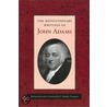 The Revolutionary Writings Of John Adams door John Adams