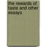 The Rewards Of Taste And Other Essays door Onbekend