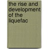 The Rise And Development Of The Liquefac door Willett Lepley Hardin