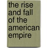 The Rise And Fall Of The American Empire door Rocky M. Mirza