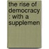The Rise Of Democracy : With A Supplemen
