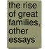 The Rise Of Great Families, Other Essays