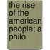 The Rise Of The American People; A Philo