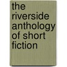 The Riverside Anthology of Short Fiction door Dean Baldwin