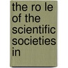 The Ro Le Of The Scientific Societies In door Onbekend