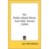 The Robbs Island Wreck And Other Stories door Onbekend