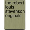 The Robert Louis Stevenson Originals by Unknown