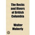 The Rocks And Rivers Of British Columbia
